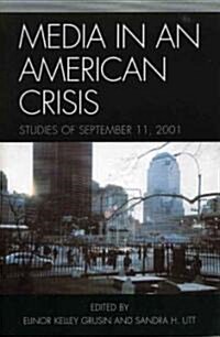 Media in an American Crisis: Studies of September 11, 2001 (Paperback)