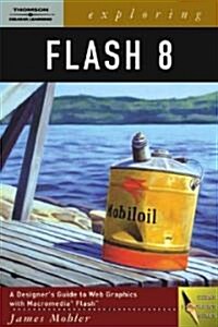 Exploring Flash 8 (Paperback, CD-ROM)