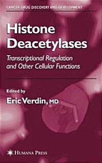 Histone Deacetylases: Transcriptional Regulation and Other Cellular Functions (Hardcover, 2006)