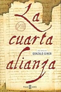 La Cuarta Alianza/ the Forth Alliance (Hardcover)