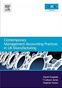 Contemporary Management Accounting Practices in UK Manufacturing (Paperback)
