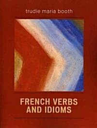 French Verbs and Idioms (Paperback)