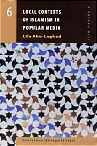 Local Contexts of Islamism in Popular Media (Paperback)