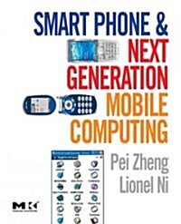Smart Phone and Next Generation Mobile Computing (Paperback)