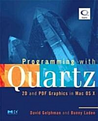 [중고] Programming with Quartz: 2D and PDF Graphics in Mac OS X (Paperback)
