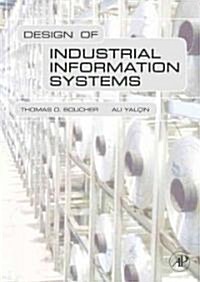 Design of Industrial Information Systems (Hardcover)