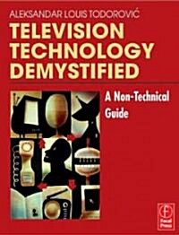 Television Technology Demystified : A Non-technical Guide (Paperback)