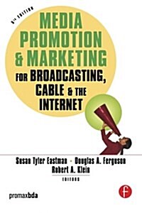 Media Promotion & Marketing for Broadcasting, Cable & the Internet (Paperback, 5 ed)