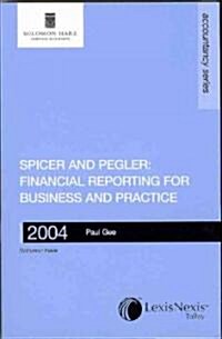 Financial Reporting for Business and Practice 2004 : Spicer and Peglers Book-keeping and Accounts (Paperback, 27 ed)