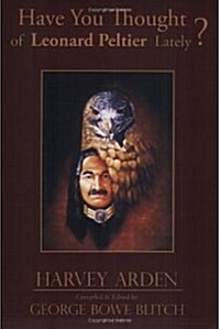 Have You Thought of Leonard Peltier Lately? (Paperback)