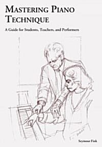 [중고] Mastering Piano Technique: A Guide for Students, Teachers, and Performers (DVD-Video)