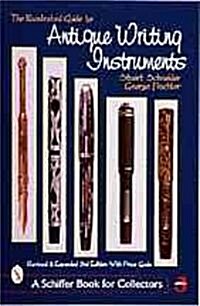 The Illustrated Guide to Antique Writing Instruments (Paperback, 3, Revised and Exp)