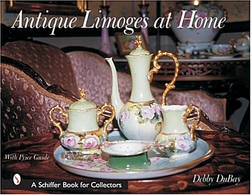 Antique Limoges at Home (Hardcover)