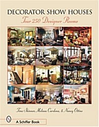 Decorator Show Houses: Tour 250 Designer Rooms (Hardcover)