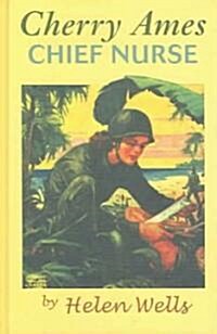 Cherry Ames, Chief Nurse: Book 4 (Hardcover)