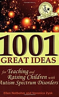 1001 Great Ideas for Teaching And Raising Children With Autism Spectrum Disorders (Paperback)