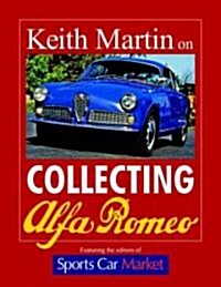 Keith Martin on Collecting Alfa Romeo (Paperback)