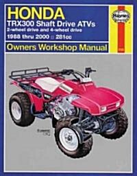Honda TRX300 Shaft Drive ATVs (88 - 00) Haynes Repair Manual (Paperback, 2 Revised edition)