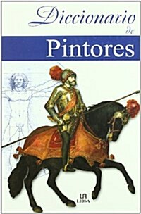 Diccionario De Pintores/Painters Dictionary (Hardcover, New)