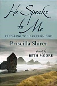 He Speaks to Me: Preparing to Hear from God (Paperback)