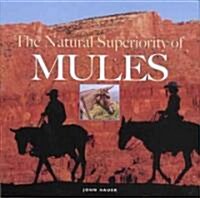 The Natural Superiority of Mules (Hardcover)