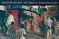 River of Colour : The India of Raghubir Singh (Hardcover)