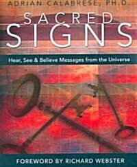 Sacred Signs: Hear, See & Believe Messages from the Universe (Paperback)