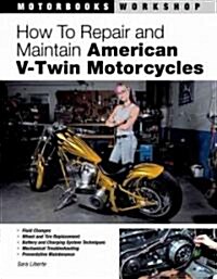 How to Repair And Maintain American V-Twin Motorcycles (Paperback)