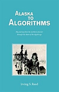 Alaska to Algorithms (Hardcover)