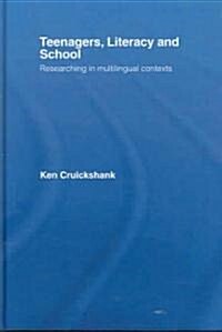 Teenagers, Literacy and School : Researching in Multilingual Contexts (Hardcover)