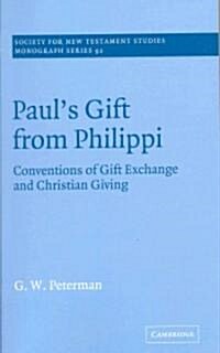 Pauls Gift from Philippi : Conventions of Gift Exchange and Christian Giving (Paperback)