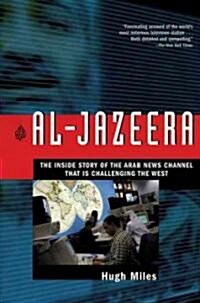 Al-Jazeera: The Inside Story of the Arab News Channel That Is Challenging the West (Paperback)