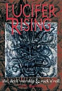 Lucifer Rising : A Book of Sin, Devil Worship and Rock n Roll (Paperback, New ed)