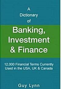 A Dictionary of Banking Investment and Finance (Paperback)