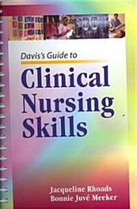 Daviss Guide to Clinical Nursing Skills (Paperback, 1st, Spiral)