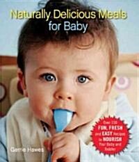 Naturally Delicious Meals for Baby (Paperback)