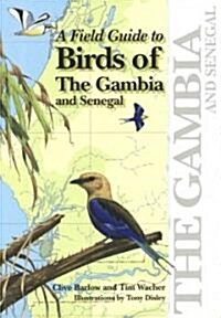 A Field Guide to Birds of the Gambia And Senegal (Paperback)