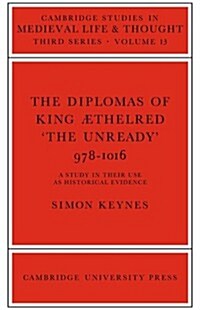 The Diplomas of King Aethlred the Unready 978–1016 (Paperback)