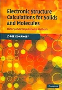 Electronic Structure Calculations for Solids and Molecules : Theory and Computational Methods (Hardcover)