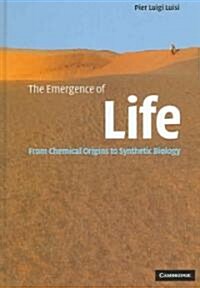 The Emergence of Life : From Chemical Origins to Synthetic Biology (Hardcover)