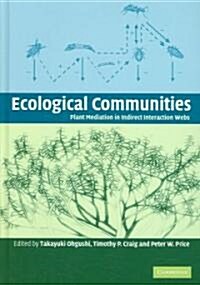 Ecological Communities : Plant Mediation in Indirect Interaction Webs (Hardcover)