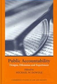 Public Accountability : Designs, Dilemmas and Experiences (Hardcover)