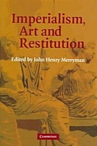 Imperialism, Art and Restitution (Hardcover)