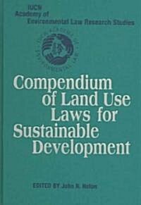 Compendium of Land Use Laws for Sustainable Development (Hardcover)