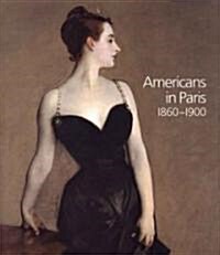 Americans in Paris, 1860-1900 (Hardcover)
