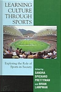 Learning Culture Through Sports: Exploring the Role of Sport in Society (Hardcover)