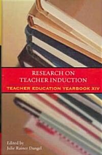 Research on Teacher Induction: Teacher Education Yearbook XIV (Hardcover)