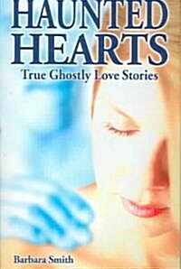 Haunted Hearts: True Ghostly Love Stories (Paperback)