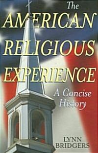 The American Religious Experience: A Concise History (Paperback)
