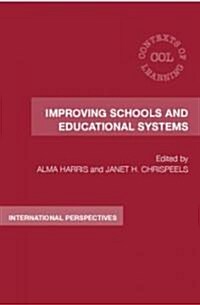 Improving Schools and Educational Systems : International Perspectives (Hardcover)